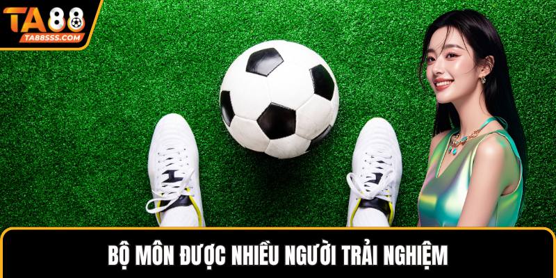 Bộ môn được nhiều người trải nghiệm