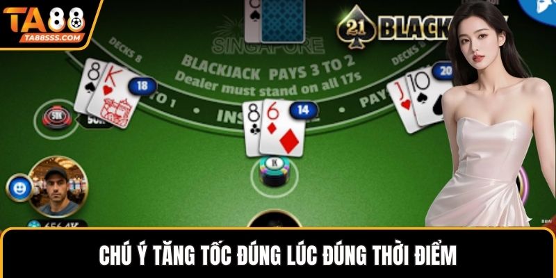 Chú ý tăng tốc đúng lúc đúng thời điểm