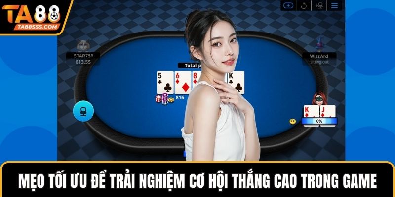 Mẹo tối ưu để trải nghiệm cơ hội thắng cao trong game