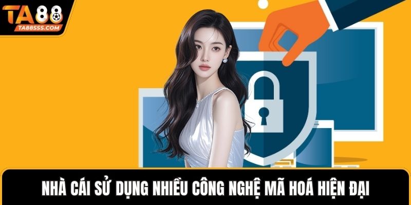 Nhà cái sử dụng nhiều công nghệ mã hoá hiện đại