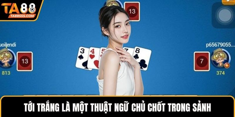 Tới trắng là một thuật ngữ chủ chốt trong sảnh