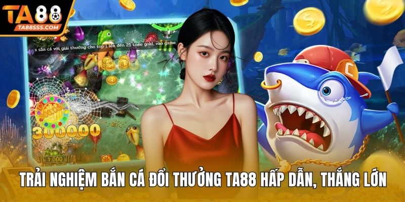 Bắn cá đổi thưởng