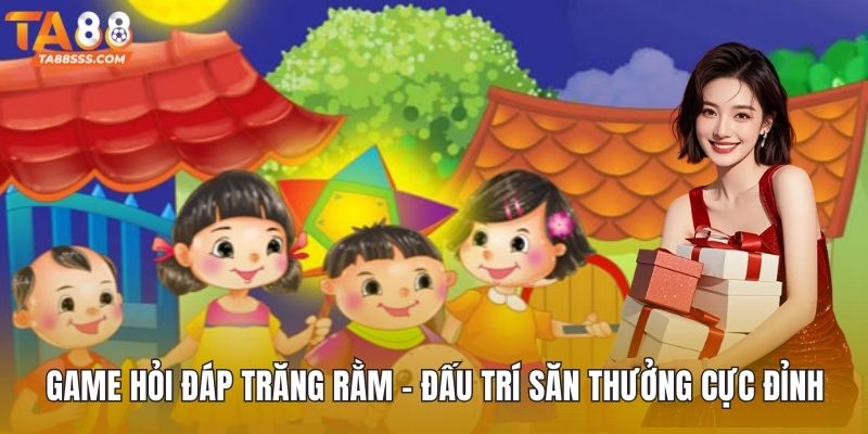 Game hỏi đáp trăng rằm